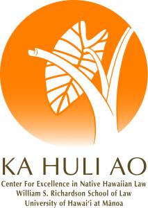 Ka Huli Ao Center for Excellence in Native Hawaiian Law