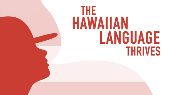 The Hawaiian Language Thrives graphic